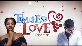 Adina ft Kidi:Timeless love lyric video