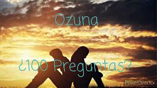 Ozuna - 100 Preguntas ( Letra)