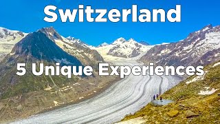 Discover Switzerland's Hidden Gems: 5 Unique Experiences