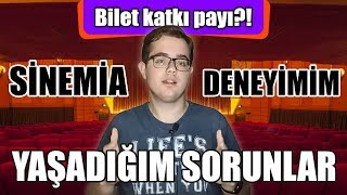 Sinemia Deneyimim, Yaşadığım Sorunlar | Bilet Katkı Payı Ne Demek?