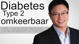 DIABETES TYPE 2 OMKEERBAAR?  -DOKTER JASON FUNG. vasten, voeding, leefstijl, koolhydraatarm