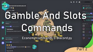 Gamble and Slots commands Economy Bot || Discord.py