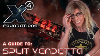 X4 Foundations: A GUIDE to SPLIT VENDETTA