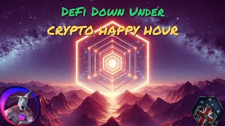 DeFi Down Under Crypto Happy Hour Ep. 60