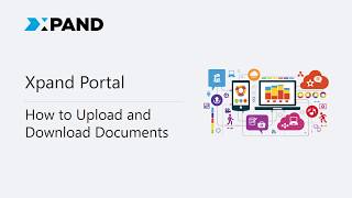 Xpand Portal - How to Upload and Download Documents