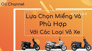 Vá vỏ xe tay ga-Cách lựa chọn miếng vá phù hợp với vỏ xe không ruột !