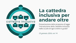 La cattedra inclusiva per andare oltre. Presentazione della proposta di legge