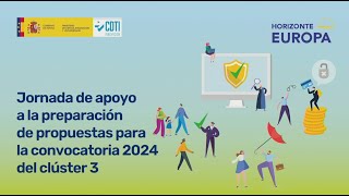 Jornada de apoyo a la preparación de propuestas - convocatoria 2024 Clúster 3 HE (2-10-2024)