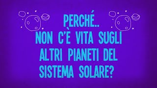 Perché non c’è vita sugli altri pianeti del sistema solare?