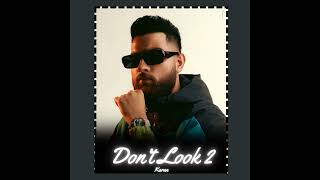 Don't Look 2 (Official Audio) || Karan Aujla x Proof || New Punjabi Hit song 2023