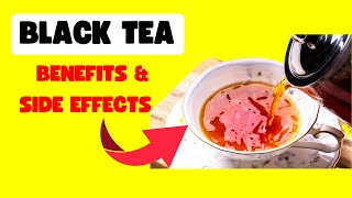 Black Tea Benefits and Side Effects