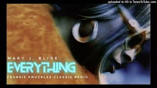 Mary J. Blige 【Everything】 Frankie Knuckles Classic Radio・ Piano ・Garage ・ House