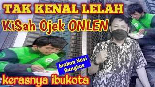 KISAH INSPIRATIF DRIVER ONLEN || BERJUANG DEMI KELUARGA