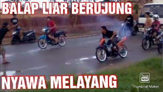 Barusan ! Balap Liar Berujung Maut