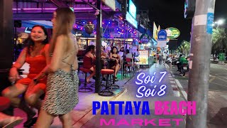 [4K] Central Pattaya Today Thailand Night Life Pattaya Beach Night Market Soi 7 Soi 8 Candid Walks