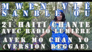 Mwen Vlé Sanblé Ou|21 Haiti Chante avec Radio Lumière. Haitian Gospel Music [Version Reggae]