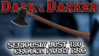 Do Your 180 Felling Axe Parries in Dark and Darker | It is Literally the Best Method lol