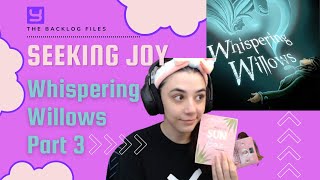 Seeking Joy AND Self Scares with YebbaDebba | Playing Whispering Willows | Part 3