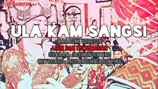 Lagu Karo - Ula Kam Sangsi (Karaoke No Vokal) Lirik + Terjemahan