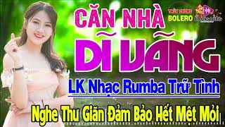 Căn Nhà Dĩ Vãng, Cô Hàng Xóm - LK Rumba Trữ Tình Hải Ngoại HAY NHẤT HIỆN NAY Nghe Cực Êm Tai Dễ Ngủ