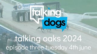 Talking Oaks 2024 Episode 4 Monday 10th June