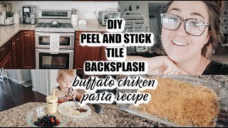 DIY PEEL AND STICK KITCHEN BACKSPLASH //COOK WITH ME // BUFFALO CHICKEN PASTA // Mama Approved