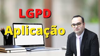 LGPD 1 - Aplicação e Incidência - Concurso Público - Proteção de Dados