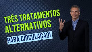 Três tratamentos comuns para circulação!