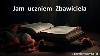 Jam uczniem Zbawiciela - 748 Śpiewnik Pielgrzyma instrumentalnie