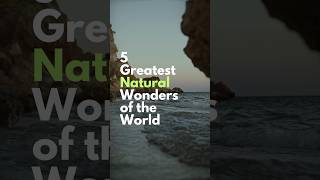 5 Greatest Natural Wonders of the World #shortsfeed #travelguide