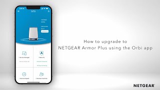 How to Upgrade to NETGEAR Armor Plus Using the Orbi App