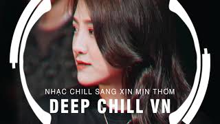 MIXTAPE 2021 - NHẠC CHILL SANG XỊN MỊN THƠM VOL64- NHỚ ĐEO TAI NGHE - CHILL GÂY NGHIỆN