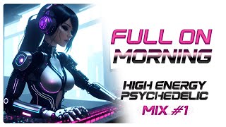 Psytrance Morning Mix #01 ॐ High Energy Psychedelic