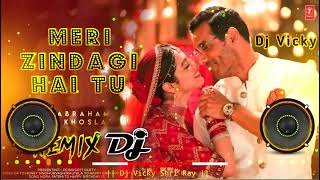 Meri Zindagi Hai Tu Dj Remix | Jubin Nautiyal | Dj New Song | Dj Vicky | Gham Hai Ya Khushi Hai Tu