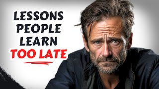 6 Vital Lessons People Learn Too Late In Life