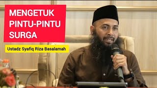 Mengetuk Pintu-Pintu Surga || Ustadz Syafiq Riza Basalamah