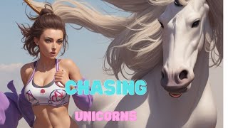 Chasing Unicorns