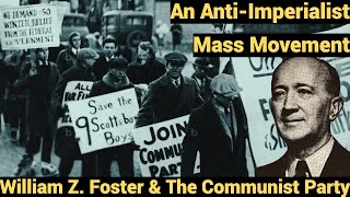 An Anti-Imperialist Mass Movement - William Z. Foster & The Communist Party