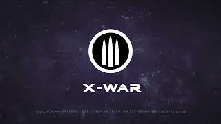 X-WAR FIRST GAMEPLAY TRAILER