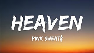 Pink Sweat$ - Heaven (Lyrics)