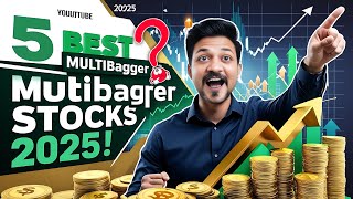 5 Best Multibagger Stocks For 2025 | Best Stocks For 2025 | Top Stocks For 2025