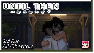 Why did they do this to me | Until Then Playthrough (3rd Run, All Chapters)