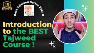 Introduction to The Best Full Tajweed Series ever!