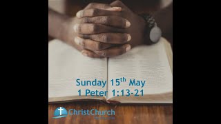 10.30am - Sunday 15th May - 1 Peter 1:13-21