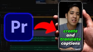 How to Create and Translate Captions for Your Videos Using Premiere Pro