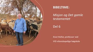 Bibeltime med prof. Knut Holter (del 6)