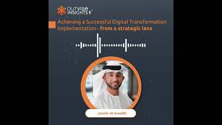 Achieving a Successful Digital Transformation Implementation: strategic lens - with Jassim Al Awadhi