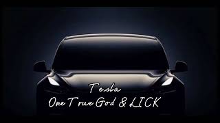 One True God & LICK - Tesla