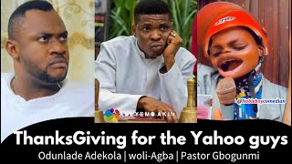 ThanksGiving For The Yahoo Guys | Odunlade Adekola | woli-agba | Pastor Gbogunmi