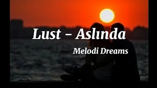 Lust - Aslında (Lyrics)